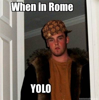 when-in-rome-yolo