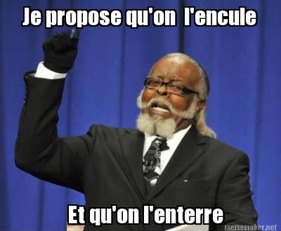 je-propose-quon-lencule-et-quon-lenterre