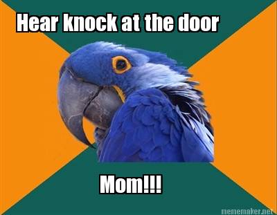 hear-knock-at-the-door-mom