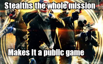stealths-the-whole-mission-makes-it-a-public-game