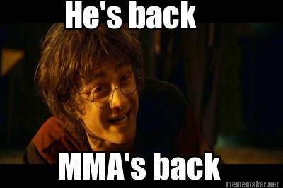 hes-back-mmas-back