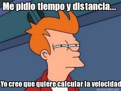 me-pidio-tiempo-y-distancia...-yo-creo-que-quiere-calcular-la-velocidad