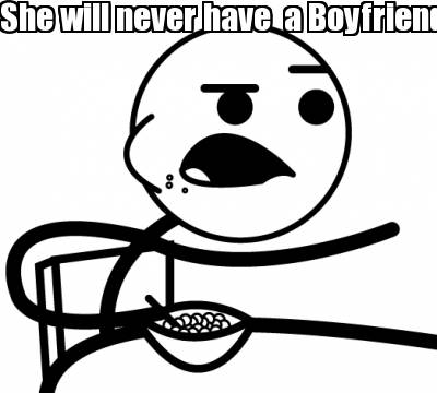 she-will-never-have-a-boyfriend
