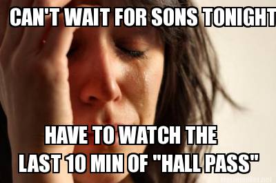 cant-wait-for-sons-tonight-have-to-watch-the-last-10-min-of-hall-pass