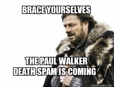 brace-yourselves-the-paul-walker-death-spam-is-coming