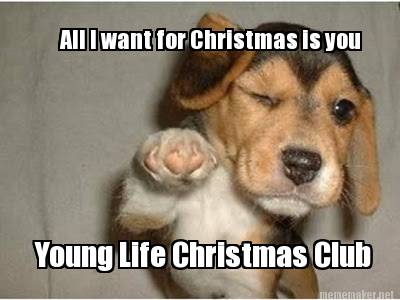 all-i-want-for-christmas-is-you-young-life-christmas-club