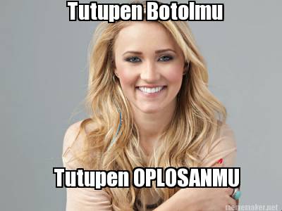 tutupen-oplosanmu-tutupen-botolmu