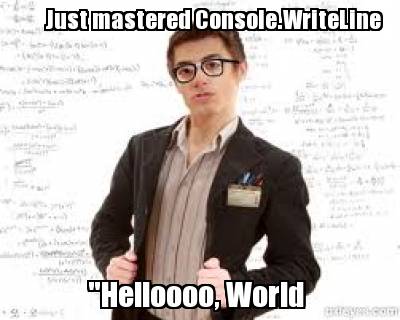 just-mastered-console.writeline-helloooo-world