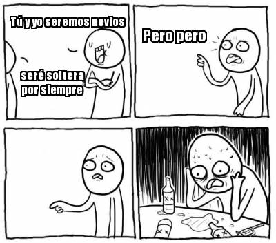 t-y-yo-seremos-novios-ser-soltera-por-siempre-pero-pero