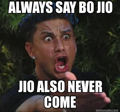 always-say-bo-jio-jio-also-never-come