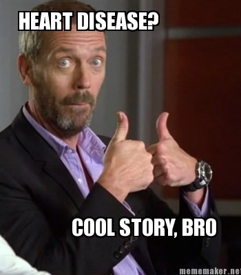 heart-disease-cool-story-bro