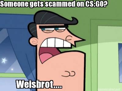 someone-gets-scammed-on-csgo-weisbrot