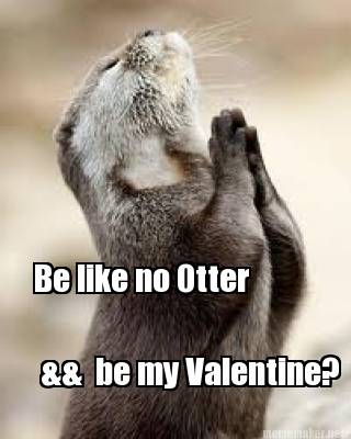 be-like-no-otter-be-my-valentine
