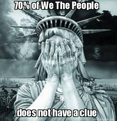 70-of-we-the-people-does-not-have-a-clue