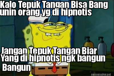 kalo-tepuk-tangan-bisa-bang-unin-orang-yg-di-hipnotis-jangan-tepuk-tangan-biar-y