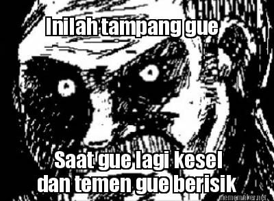 inilah-tampang-gue-saat-gue-lagi-kesel-dan-temen-gue-berisik