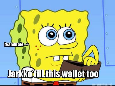 jarkko-fill-this-wallet-too-teammate-
