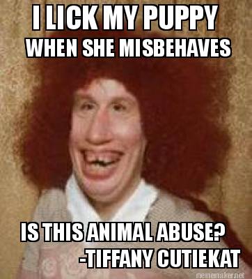 i-lick-my-puppy-when-she-misbehaves-is-this-animal-abuse-tiffany-cutiekat