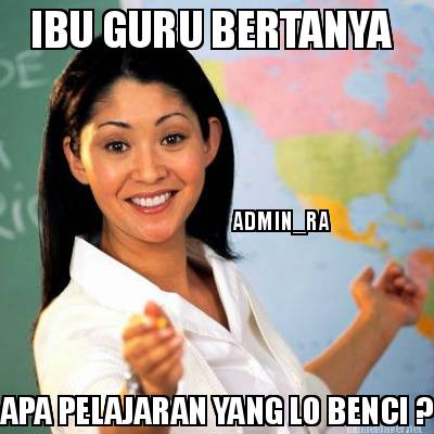 ibu-guru-bertanya-apa-pelajaran-yang-lo-benci-admin_ra