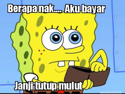 berapa-nak....-aku-bayar-janji-tutup-mulut