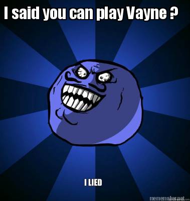i-said-you-can-play-vayne-