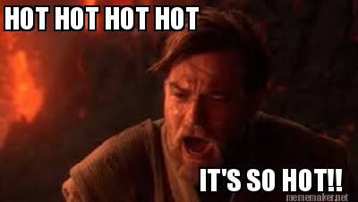 Hot hot hot hot. 