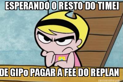 esperando-o-resto-do-time-de-gipo-pagar-a-fee-do-replan