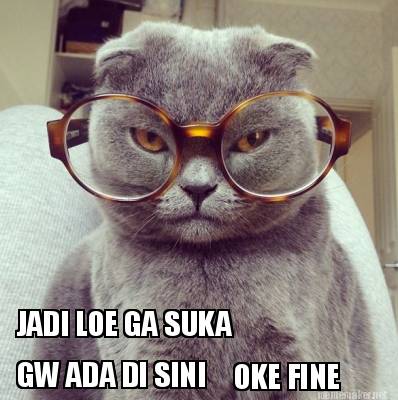 jadi-loe-ga-suka-gw-ada-di-sini-oke-fine