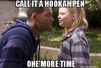 call-it-a-hookah-pen-one-more-time