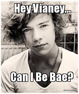 hey-vianey...-can-i-be-bae
