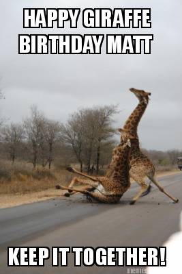 happy-giraffe-birthday-matt-keep-it-together