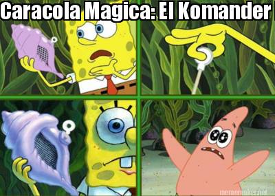 caracola-magica-el-komander-es-que-canta-mas-chingon-los-corridos