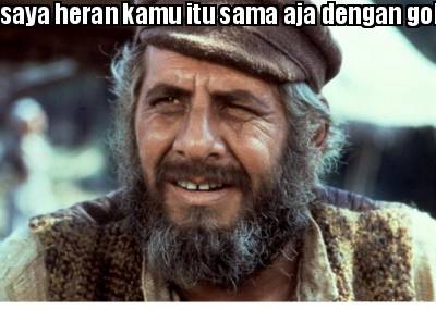 saya-heran-kamu-itu-sama-aja-dengan-goblok