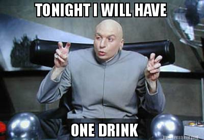 tonight-i-will-have-one-drink