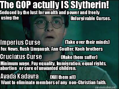 the-gop-actully-is-slytherin-seduced-by-the-lust-for-wealth-and-power-and-freely