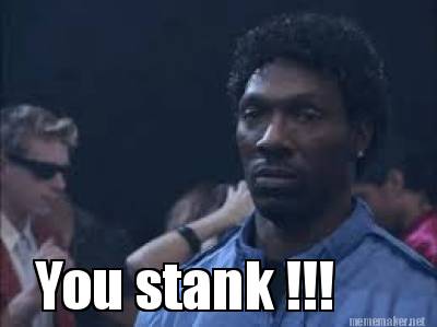you-stank-