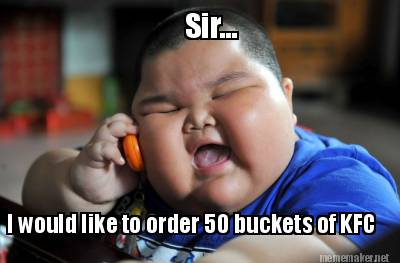 sir...-i-would-like-to-order-50-buckets-of-kfc