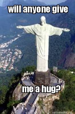 will-anyone-give-me-a-hug