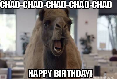 Meme Maker - CHAD-CHAD-CHAD-CHAD-CHAD HAPPY BIRTHDAY! Meme Generator!