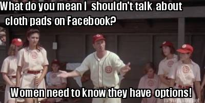 what-do-you-mean-i-shouldnt-talk-about-cloth-pads-on-facebook-women-need-to-know