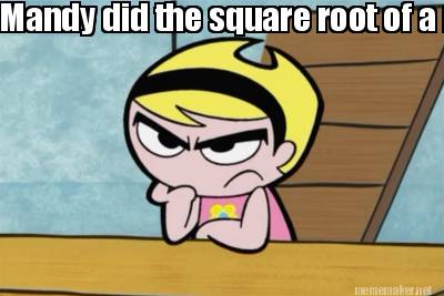 mandy-did-the-square-root-of-a-negative-number-at-school-today