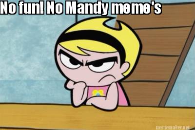 no-fun-no-mandy-memes