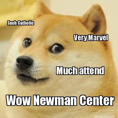 very-marvel-such-catholic-wow-newman-center-much-attend