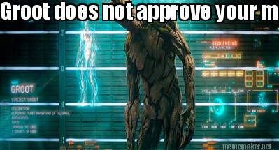 groot-does-not-approve-your-message