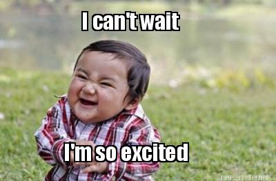 i-cant-wait-im-so-excited