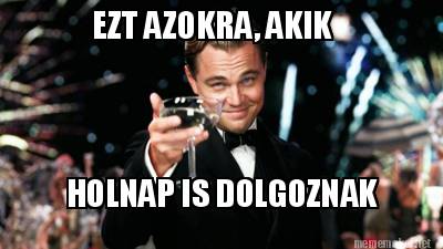 ezt-azokra-akik-holnap-is-dolgoznak6