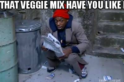 that-veggie-mix-have-you-like-bubble-guts