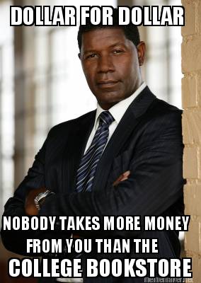 dollar-for-dollar-nobody-takes-more-money-from-you-than-the-college-bookstore