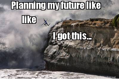 planning-my-future-like-like-i-got-this