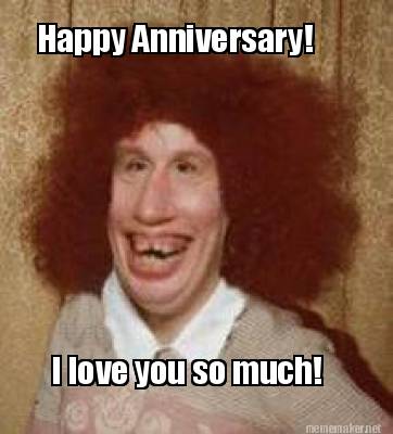 Meme Maker Happy Anniversary I Love You So Much Meme Generator Meme Maker Happy Anniversary I Love You So Much Meme Generator